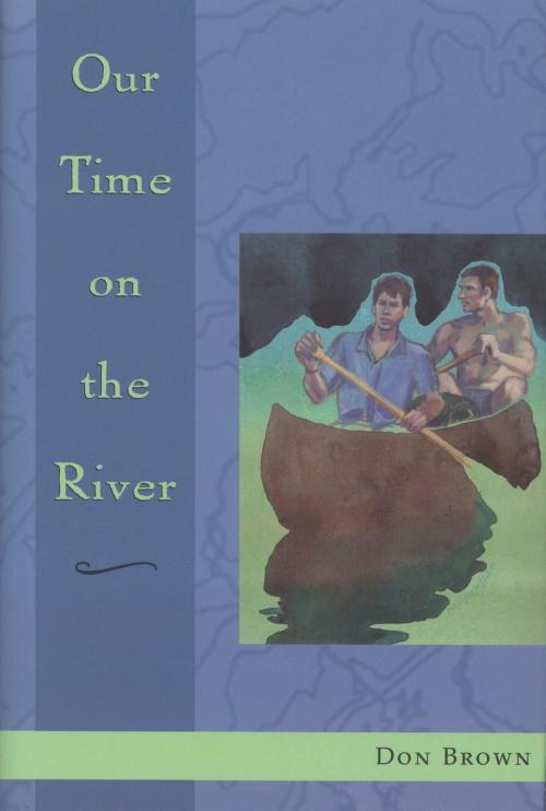 Cover of the book Our Time on the River by Don Brown, HMH Books