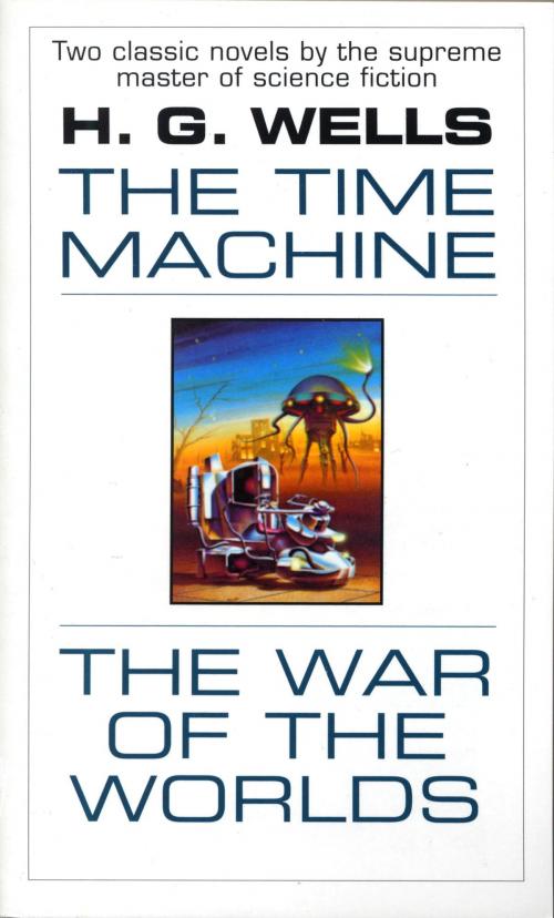 Cover of the book The Time Machine and The War of the Worlds by H. G. Wells, Random House Publishing Group
