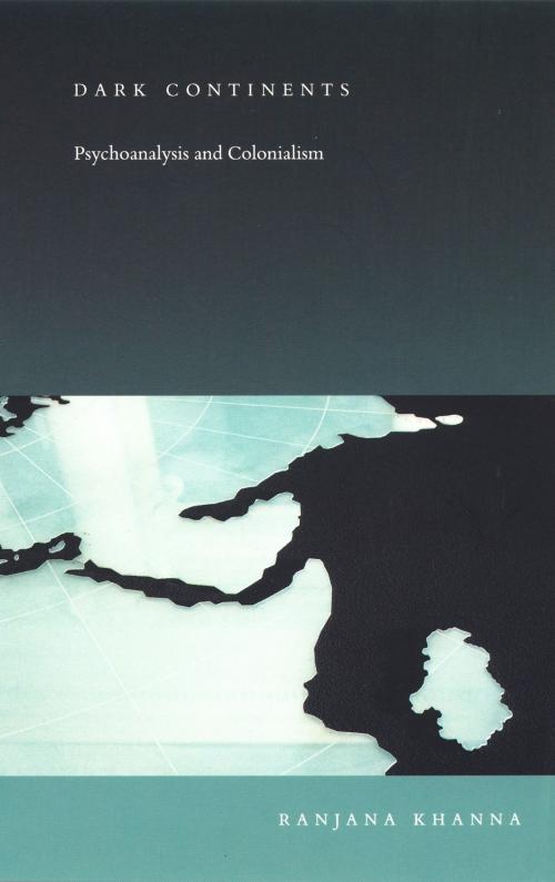 Cover of the book Dark Continents by Ranjana Khanna, Stanley Fish, Fredric Jameson, Duke University Press