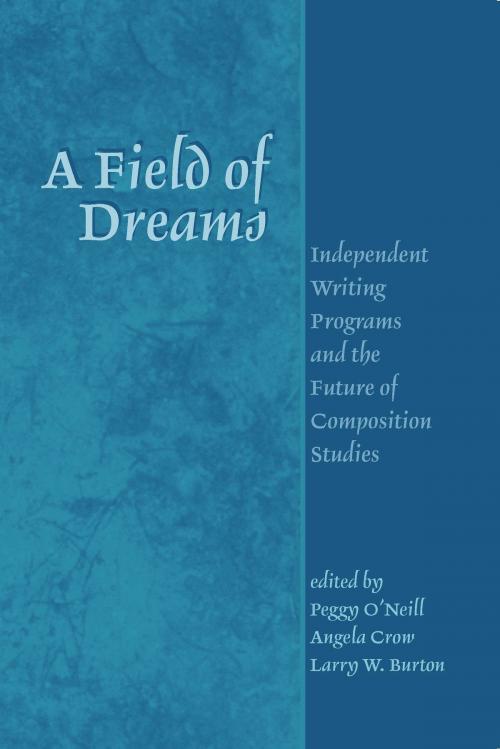 Cover of the book Field Of Dreams by Peggy O'Neill, Utah State University Press