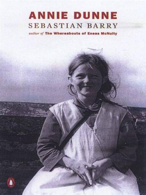 Cover of the book Annie Dunne by Sebastian Barry, Penguin Publishing Group