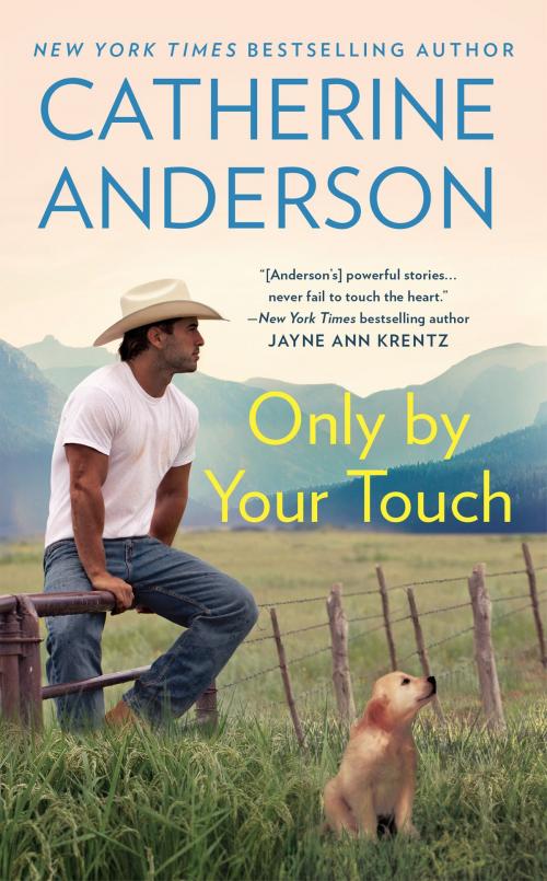 Cover of the book Only By Your Touch by Catherine Anderson, Penguin Publishing Group