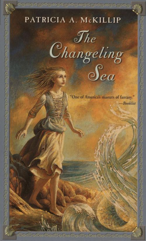 Cover of the book The Changeling Sea by Patricia A. McKillip, Penguin Young Readers Group