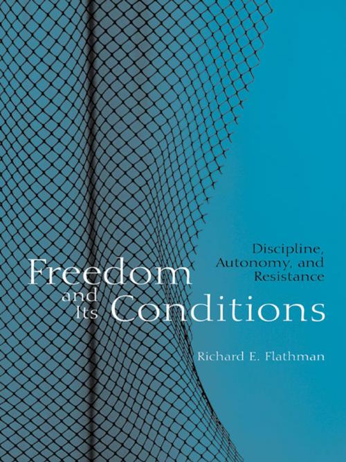 Cover of the book Freedom and Its Conditions by Richard Flathman, Taylor and Francis