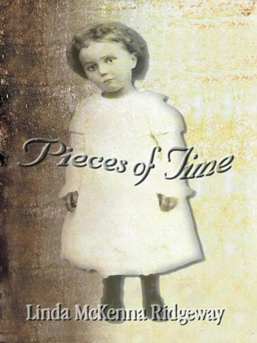 Cover of the book Pieces of Time by Linda McKenna Ridgeway, AuthorHouse