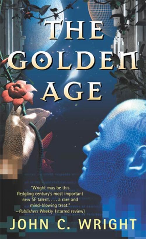 Cover of the book The Golden Age by John C. Wright, Tom Doherty Associates