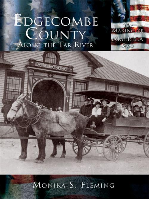 Cover of the book Edgecombe County by Monika S. Fleming, Arcadia Publishing Inc.
