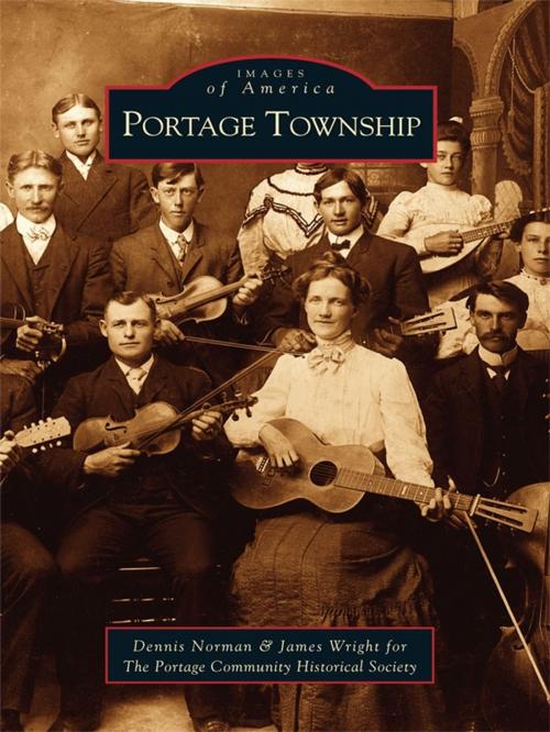 Cover of the book Portage Township by Dennis Norman, James Wright, The Portage Community Historical Society, Arcadia Publishing Inc.