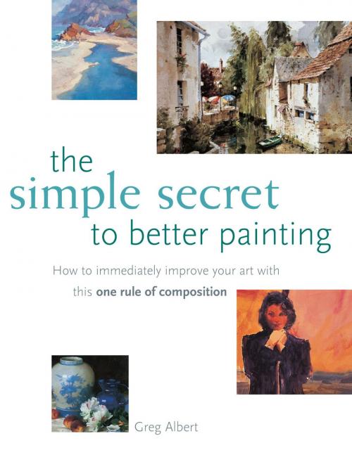 Cover of the book The Simple Secret to Better Painting by Greg Albert, Penguin Publishing Group