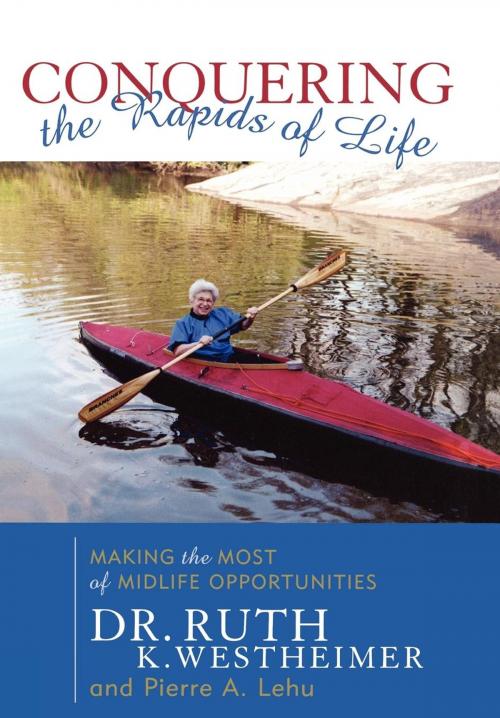 Cover of the book Conquering the Rapids of Life by Ruth K. Westheimer, Pierre A. Lehu, Taylor Trade Publishing