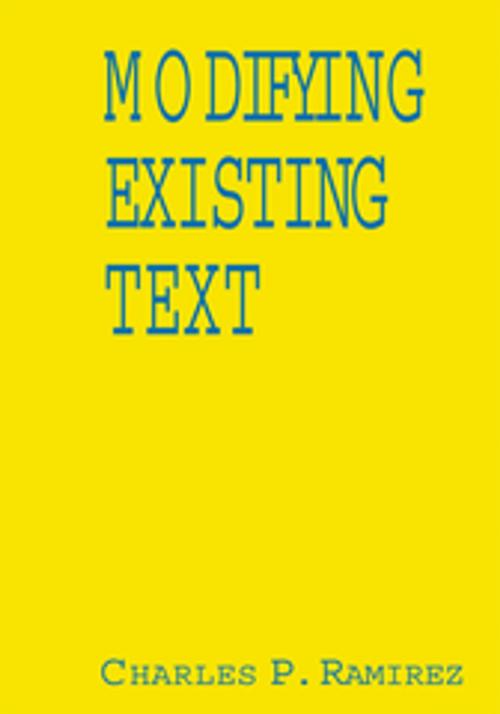 Cover of the book Modifying Existing Text by Charles P. Ramirez, Xlibris US