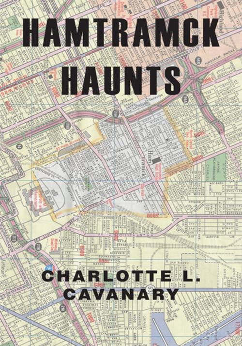 Cover of the book Hamtramck Haunts by Charlotte L. Cavanary, Xlibris US
