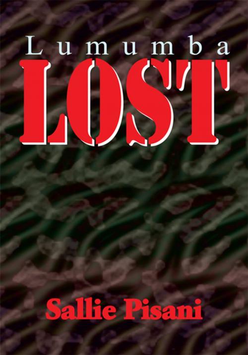 Cover of the book Lumumba Lost by Sallie Pisani, Xlibris US