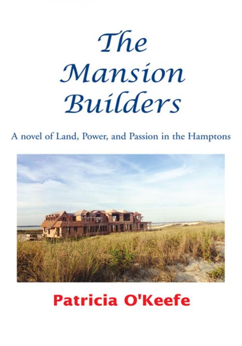 Cover of the book The Mansion Builders by Patricia O'Keefe, Xlibris US