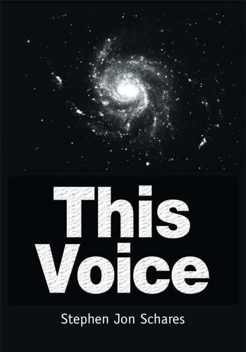 Cover of the book This Voice by Stephen John Schares, iUniverse