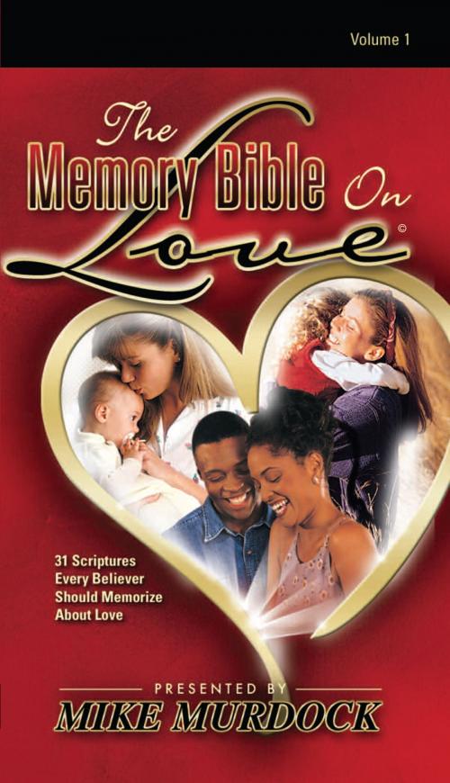 Cover of the book The Memory Bible on Love by Mike Murdock, Wisdom International, Inc.