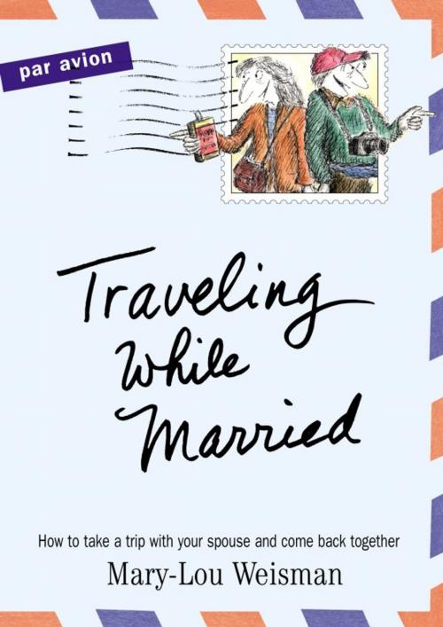 Cover of the book Traveling While Married by Mary-Lou Weisman, Algonquin Books
