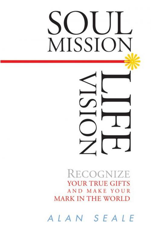 Cover of the book Soul Mission, Life Vision by Seale, Alan, Red Wheel Weiser