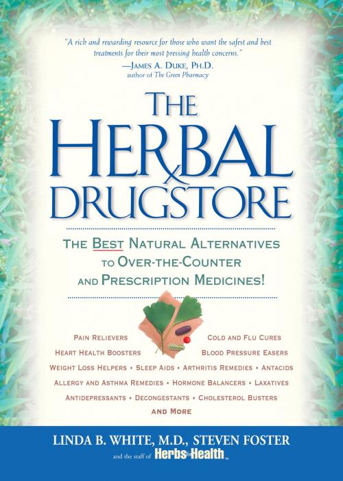 Cover of the book The Herbal Drugstore by Linda B. White, Steven Foster, The Staff Of Herbs For Health, Potter/Ten Speed/Harmony/Rodale