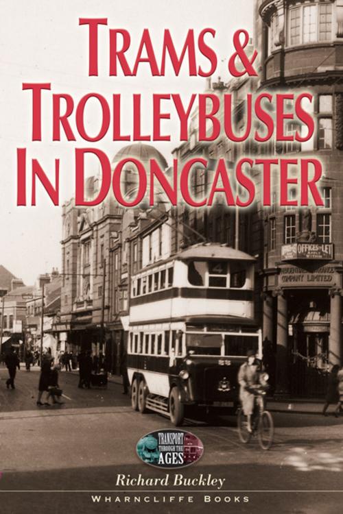 Cover of the book Trams and Trolleybuses in Doncaster by Dr. Richard Buckley, Wharncliffe