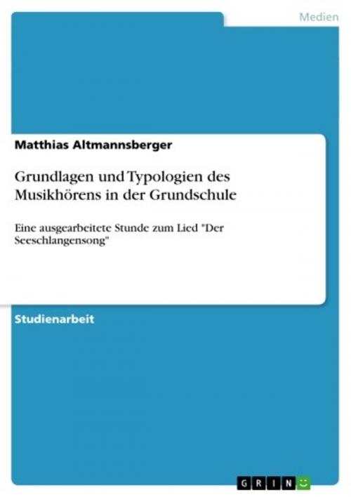 Cover of the book Grundlagen und Typologien des Musikhörens in der Grundschule by Matthias Altmannsberger, GRIN Verlag