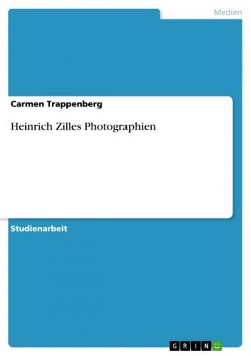 Cover of the book Heinrich Zilles Photographien by Carmen Trappenberg, GRIN Verlag