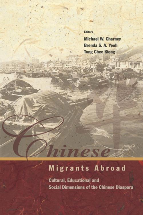 Cover of the book Chinese Migrants Abroad by Michael W Charney, Brenda S A Yeoh, Tong Chee Kiong, World Scientific Publishing Company