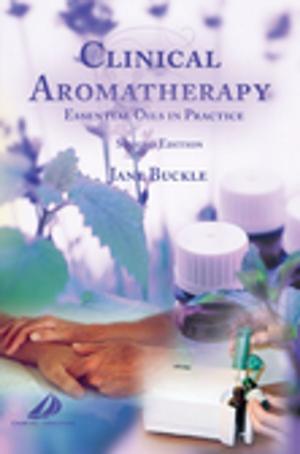 Cover of the book Clinical Aromatherapy E-Book by Debra Domino Pulley, MD, M.S, B.S., Deborah C. Richman, MBChB FFA(SA)