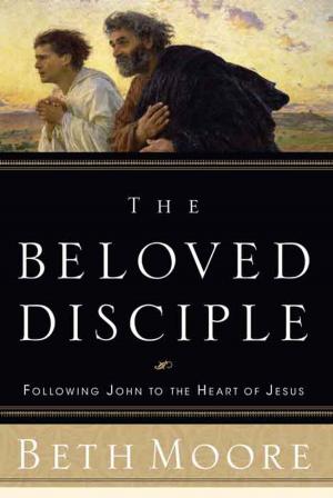 Cover of the book The Beloved Disciple by Dr. Eric Redmond, Ph.D., Dr. William Curtis, Ph.D., Dr. Ken Fentress, Ph.D.