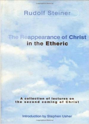 Cover of the book The Reappearance of Christ in the Etheric by Rudolf Steiner