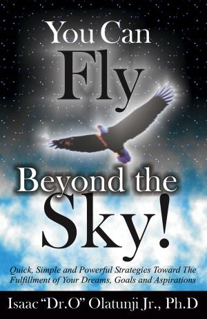 Cover of the book You Can Fly Beyond The Sky by Aingeal Rose O'Grady, Ahonu