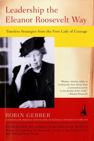 Cover of the book Leadership the Eleanor Roosevelt Way by W.E.B. Griffin