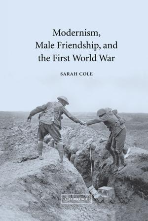 Cover of the book Modernism, Male Friendship, and the First World War by 