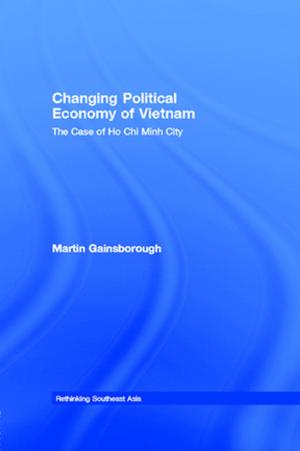 Cover of the book Changing Political Economy of Vietnam by Edmund Herzig, Marina Kurkchiyan