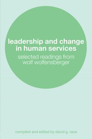 Cover of the book Leadership and Change in Human Services by Rick Smith, Kim Miller