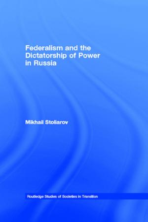 Cover of the book Federalism and the Dictatorship of Power in Russia by Tammie Kaufman, Conrad Lashley, Lisa Ann Schreier