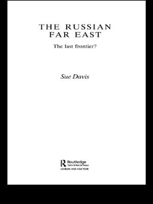 Cover of the book The Russian Far East by Jeff Bridoux, Milja Kurki