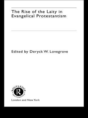 Cover of the book The Rise of the Laity in Evangelical Protestantism by Martin K. Hingley