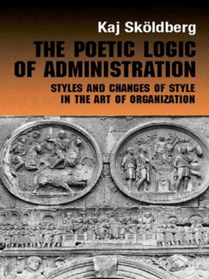 Cover of the book The Poetic Logic of Administration by Suehiro Kitaguchi, Alastair McLauchlan