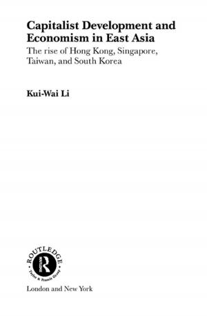 Cover of the book Capitalist Development and Economism in East Asia by Zephyr Teachout, Thomas Streeter