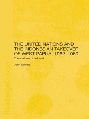 Cover of the book The United Nations and the Indonesian Takeover of West Papua, 1962-1969 by Jean Piaget