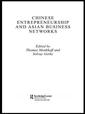 Cover of the book Chinese Entrepreneurship and Asian Business Networks by A. James Gregor