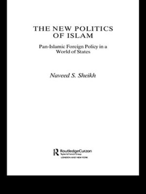 Cover of the book The New Politics of Islam by Darley Jose Kjosavik, Nadarajah Shanmugaratnam