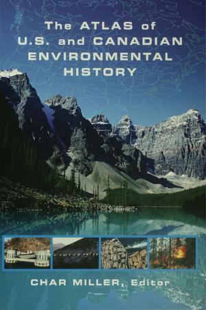 Cover of the book The Atlas of U.S. and Canadian Environmental History by Allan M. Williams