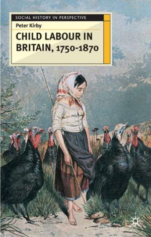 Cover of the book Child Labour in Britain, 1750-1870 by Bruce Livingston, Stephen Morewitz