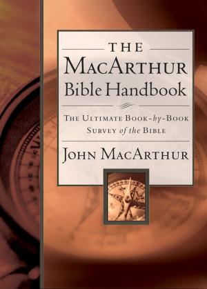 Cover of the book The MacArthur Bible Handbook by Max Lucado