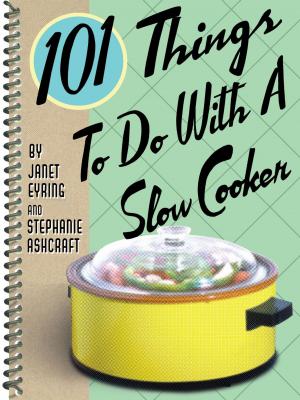 Cover of the book 101 Things to Do with a Slow Cooker by Toni Patrick