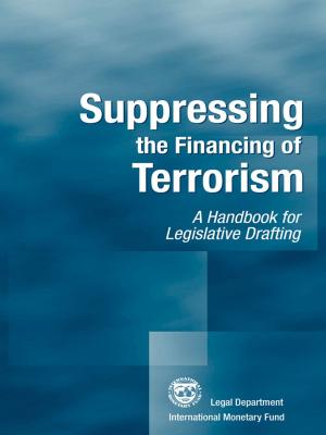 Cover of the book Suppressing the Financing of Terrorism: A Handbook for Legislative Drafting by Lois Kadosh, The Real Estate Education Center