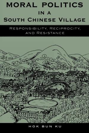 Cover of the book Moral Politics in a South Chinese Village by Donald Dewey