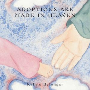 Cover of the book Adoptions Are Made in Heaven by Simeko Revador
